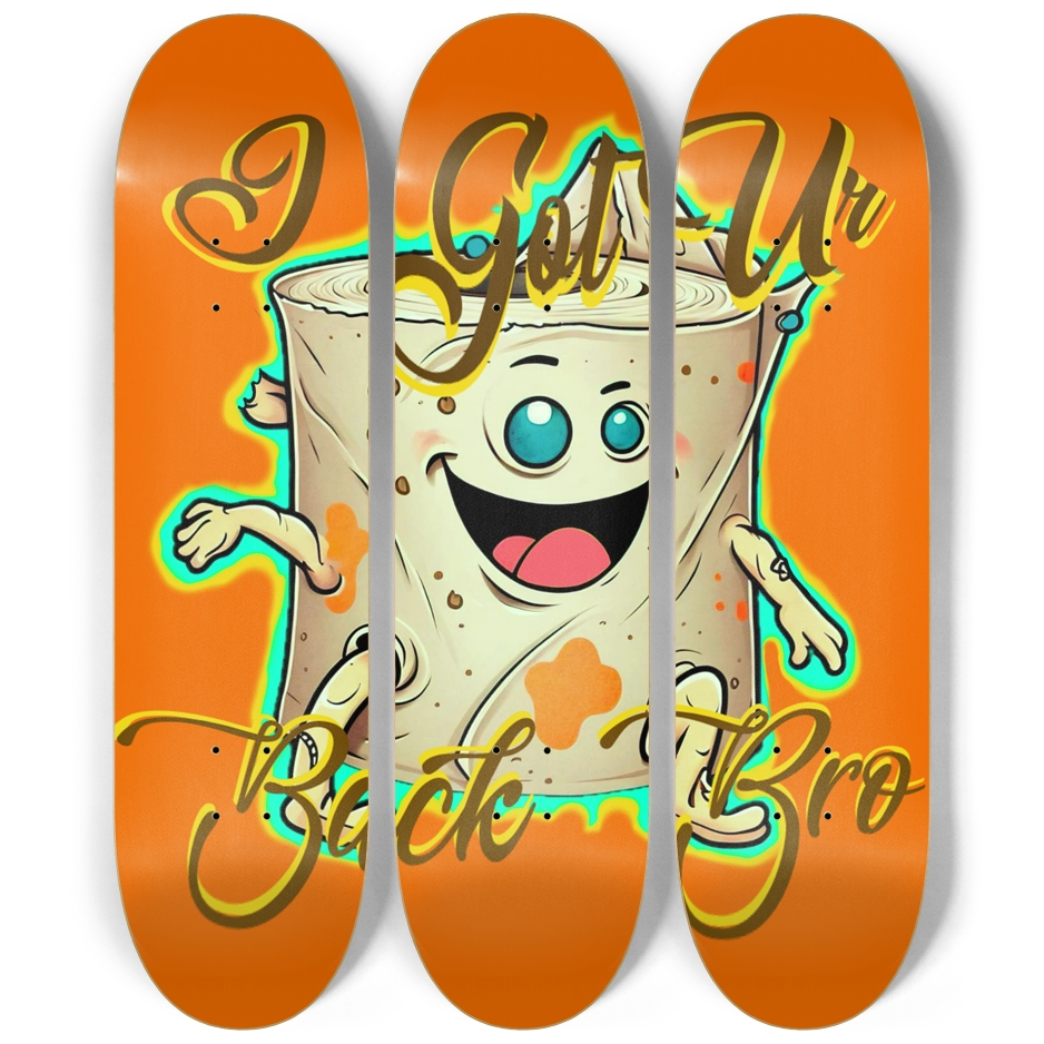 I got ur back Skateboard Series