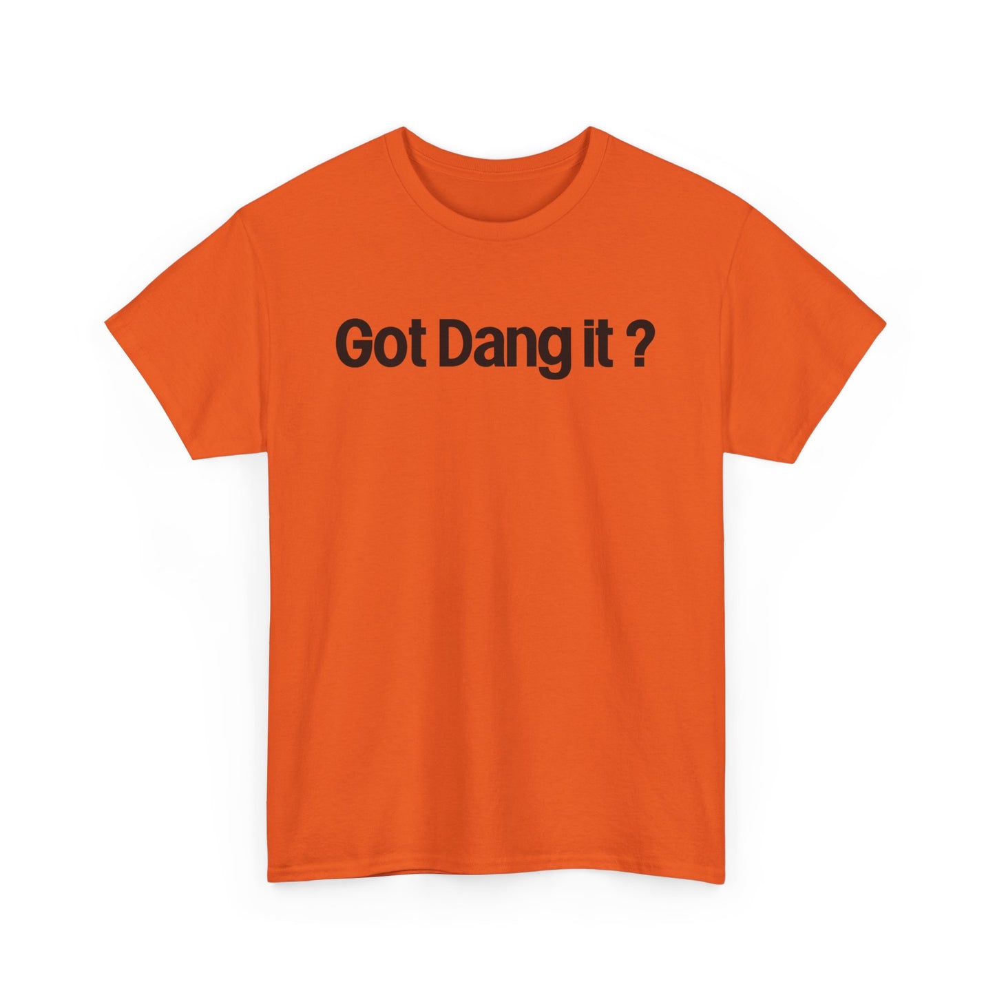 Got Dang It? Unisex Heavy Cotton Tee, Funny Graphic Shirt, Casual Outfit, Gift for Friends, Humor Tee