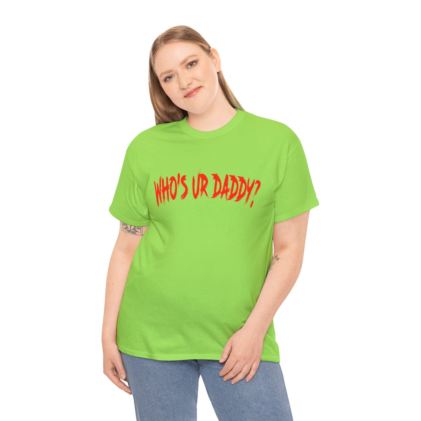 Funny Unisex Heavy Cotton Tee - 'WHO'S UR DADDY?'