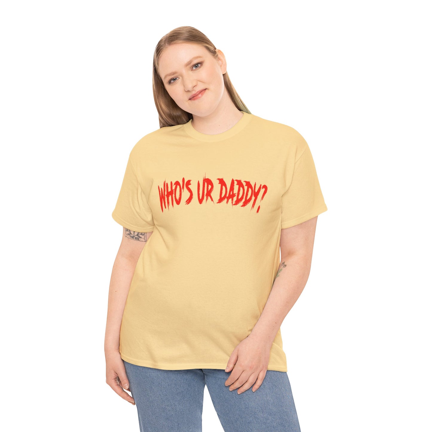 Funny Unisex Heavy Cotton Tee - 'WHO'S UR DADDY?'