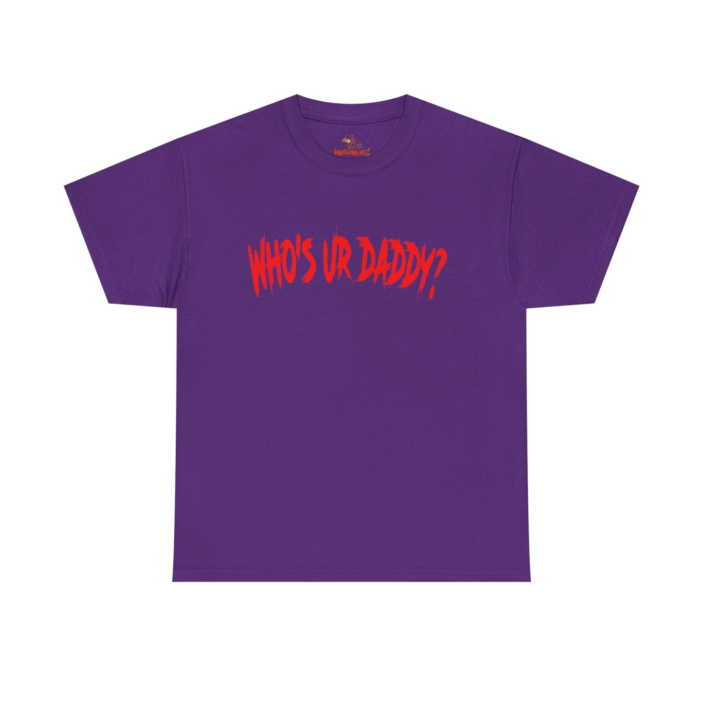 Funny Unisex Heavy Cotton Tee - 'WHO'S UR DADDY?'