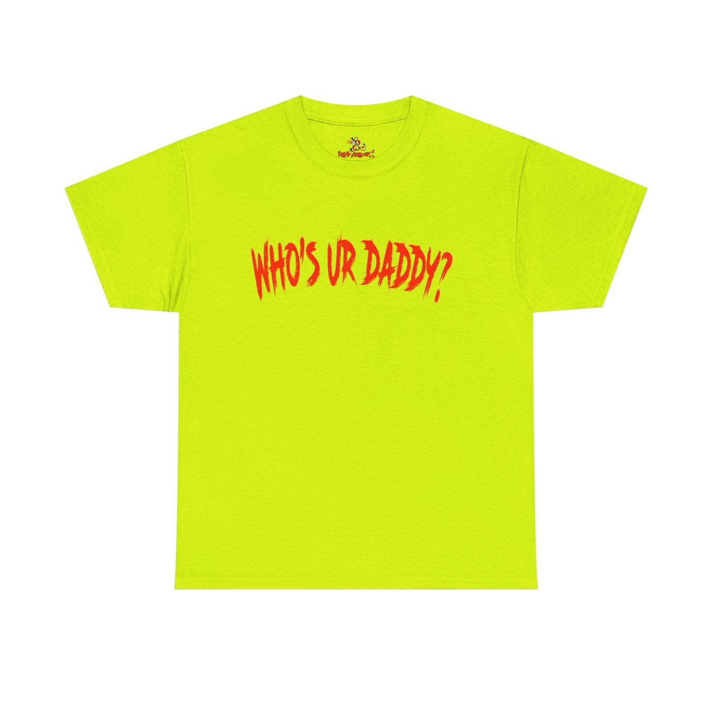 Funny Unisex Heavy Cotton Tee - 'WHO'S UR DADDY?'