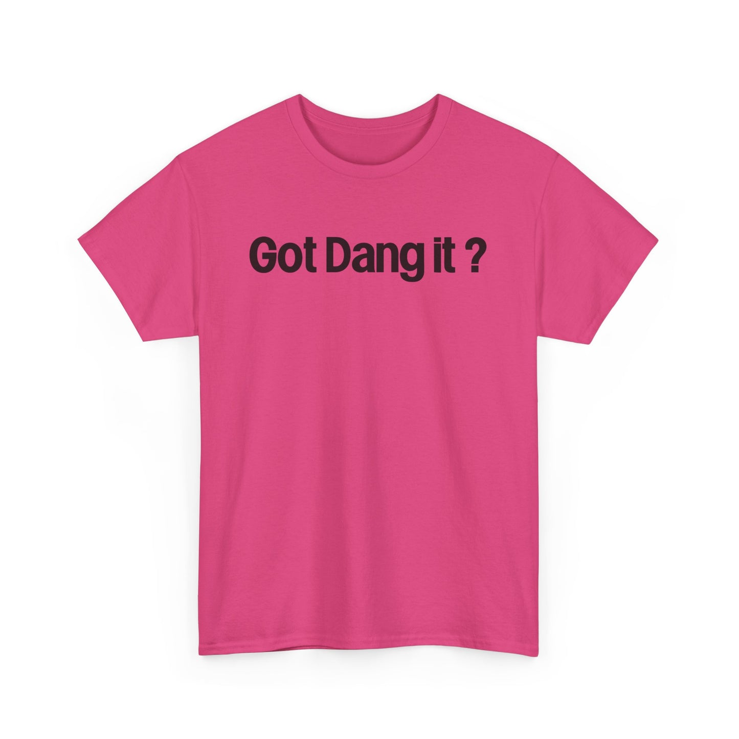 Got Dang It? Unisex Heavy Cotton Tee, Funny Graphic Shirt, Casual Outfit, Gift for Friends, Humor Tee