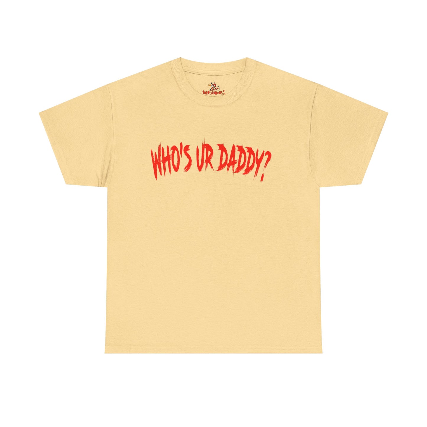 Funny Unisex Heavy Cotton Tee - 'WHO'S UR DADDY?'