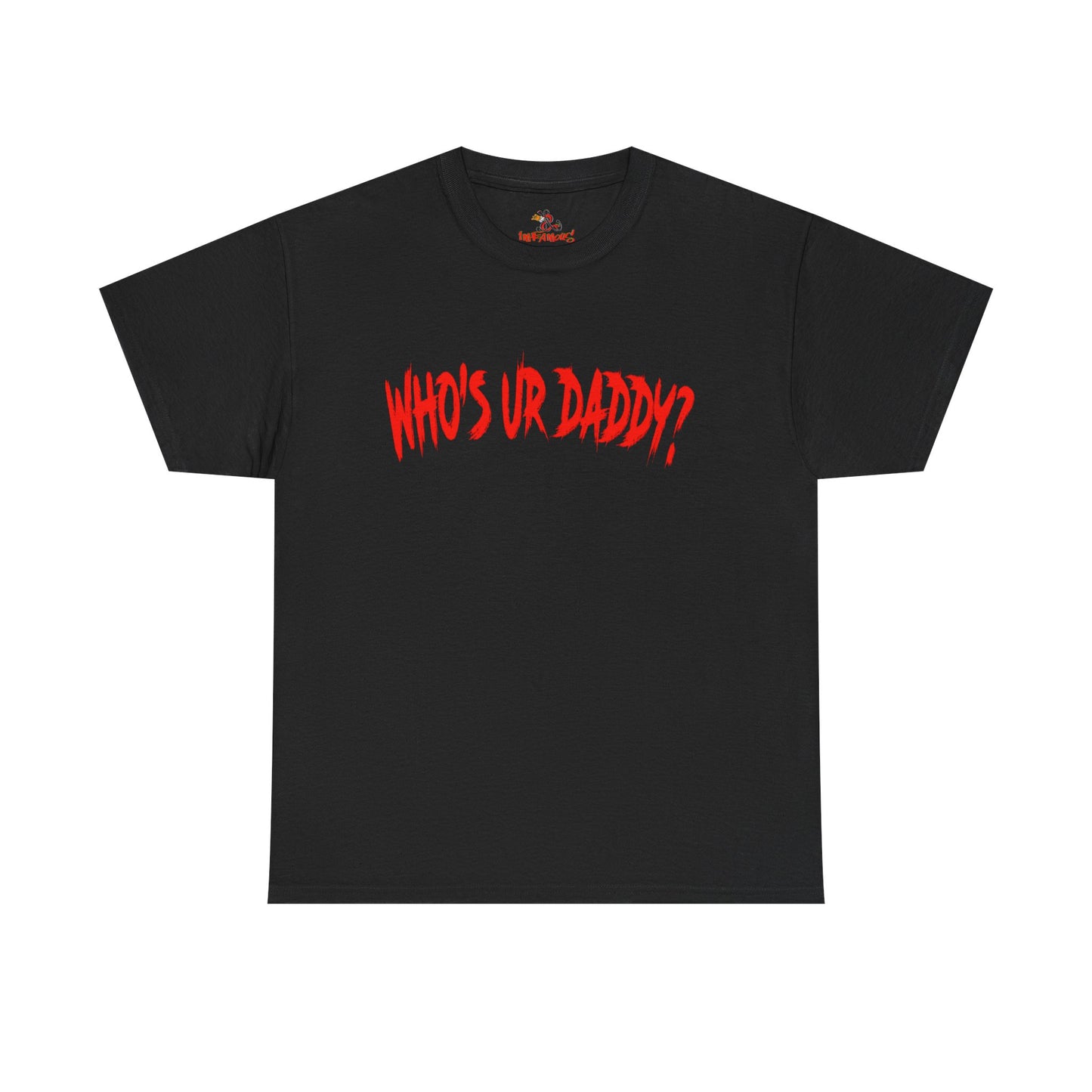 Funny Unisex Heavy Cotton Tee - 'WHO'S UR DADDY?'