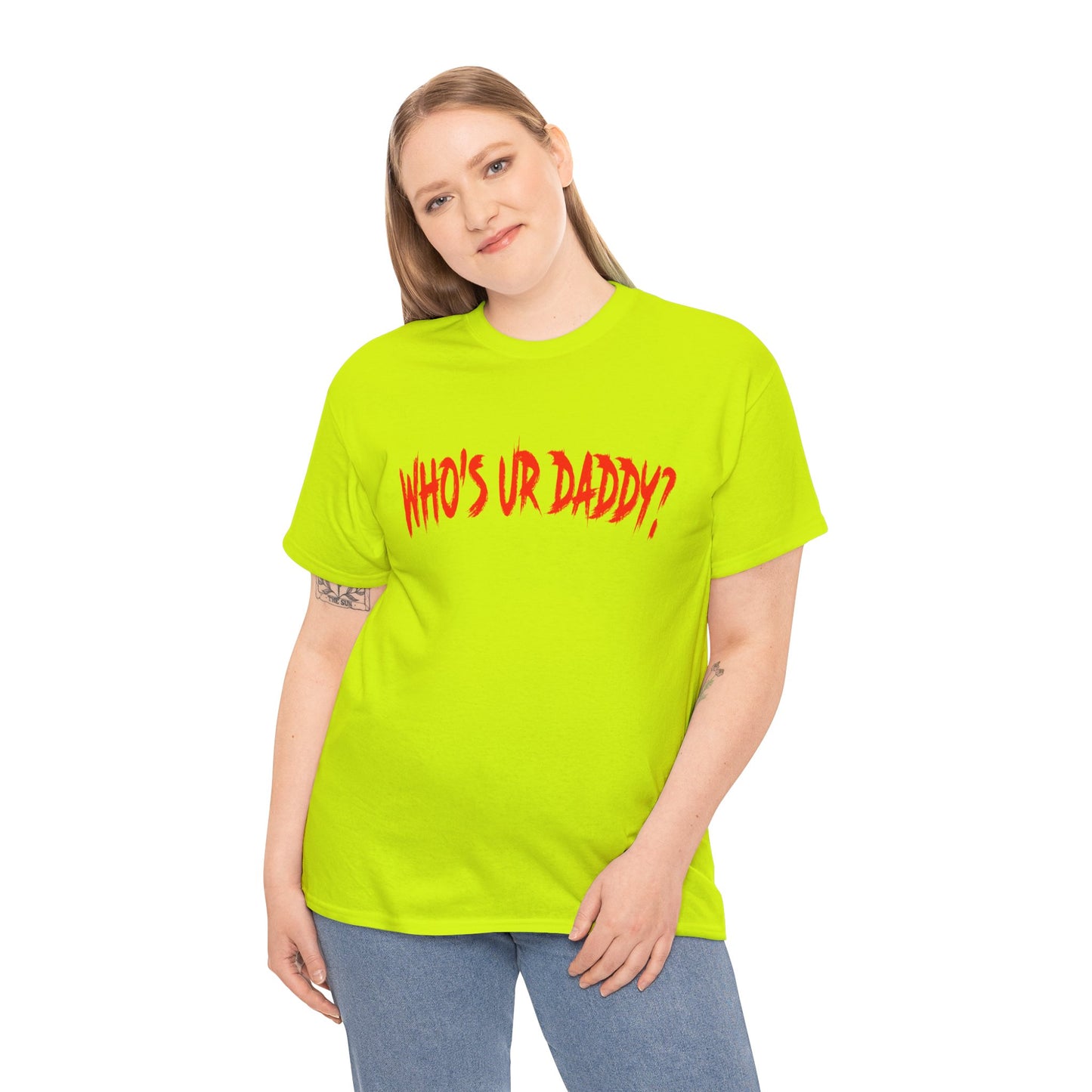 Funny Unisex Heavy Cotton Tee - 'WHO'S UR DADDY?'