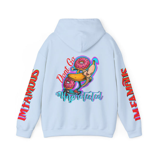 Premium Hooded Sweatshirt -Funny - Imfamous : Don't go unprotected lol